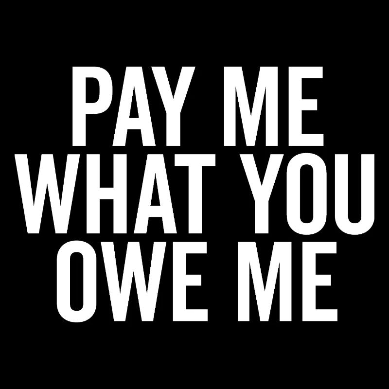 Payez-moi ce que vous me devez