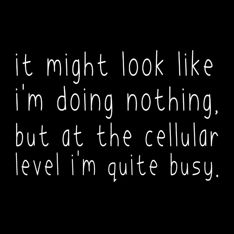 It Might Look That I'm Doing Nothing