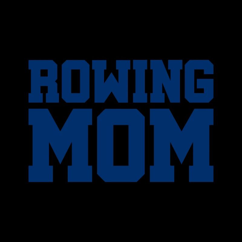 Rowing Mom - Rowing - Rower - Mom