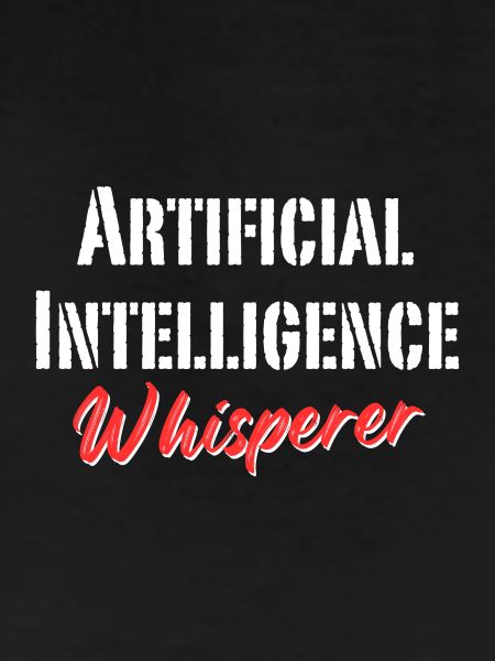 Artificial intelligence whisperer