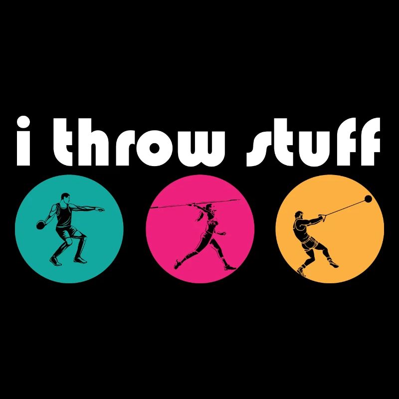 I Throw Stuff Discus Thrower Shot Put Track &