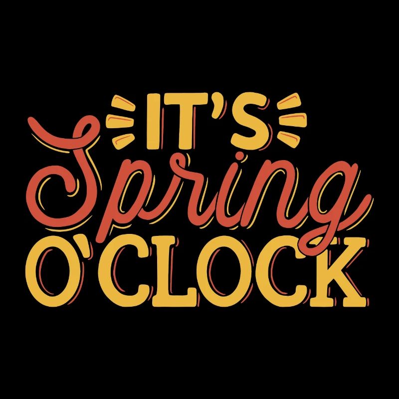 its spring o'clock