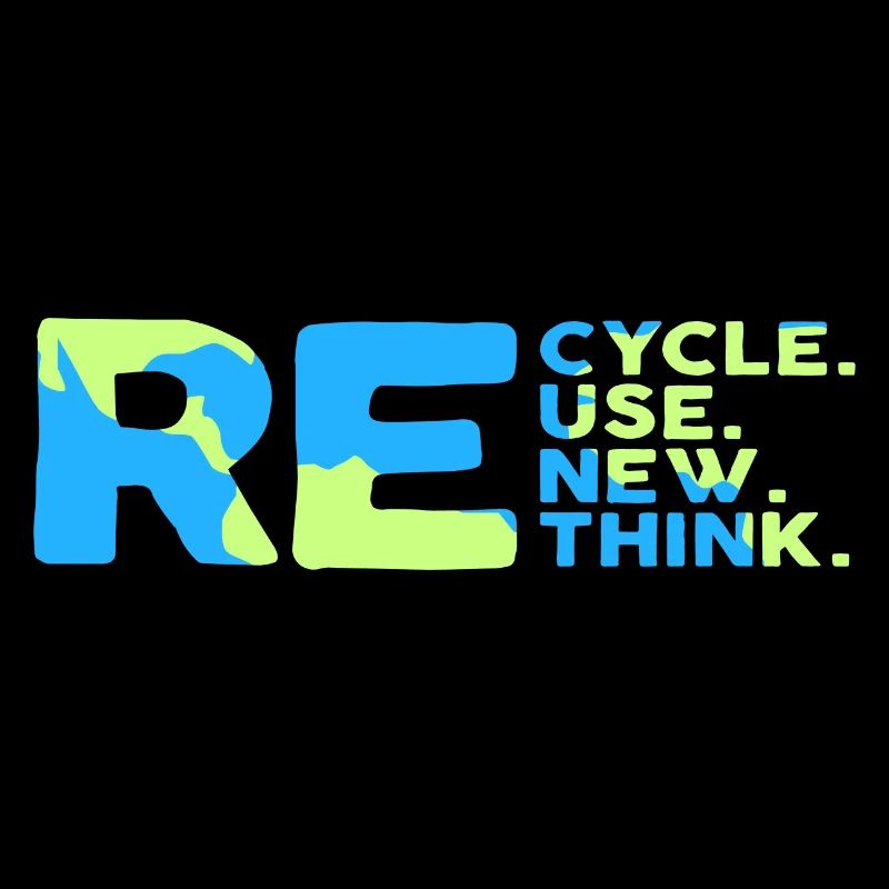ReCycle ReUse ReNew ReThink