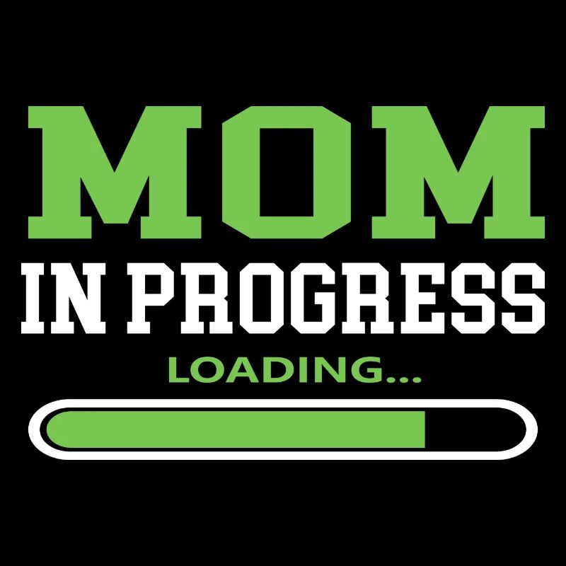 Mom in Progress Mama Mutter Spruch