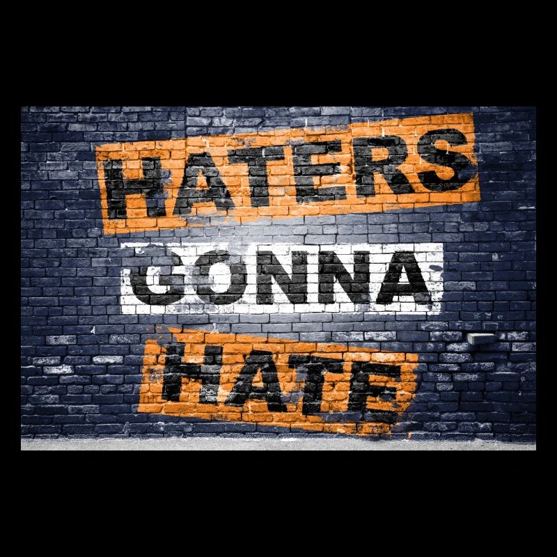 Haters Gonna Hate saying lettering Graffiti