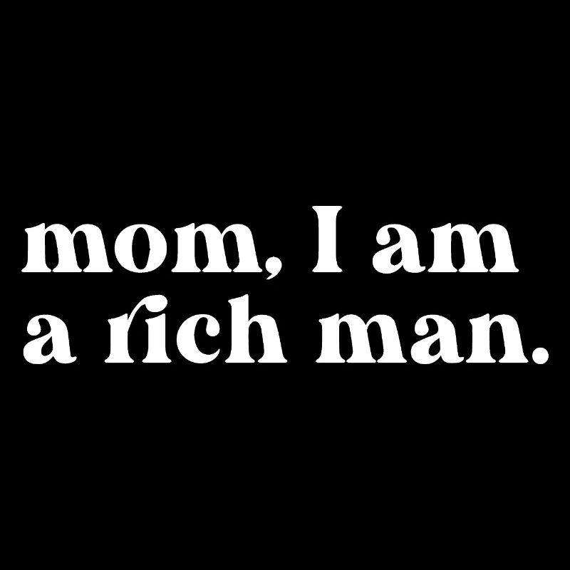 Mama, ich bin ein reicher Mann Empowerment Zitat