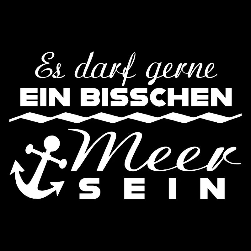 es darf gerne ein bisschen mehr sein Spruch ostsee
