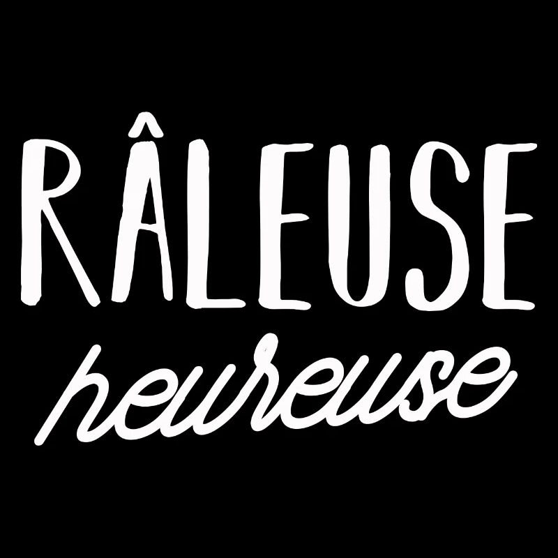 Râleuse heureuse / humour raleuse