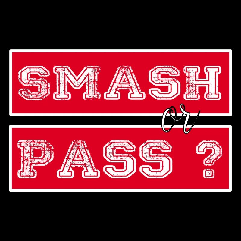 Smash or Pass