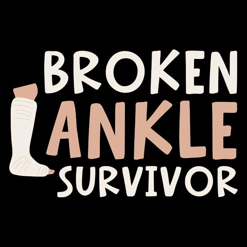 Broken Ankle Survivor