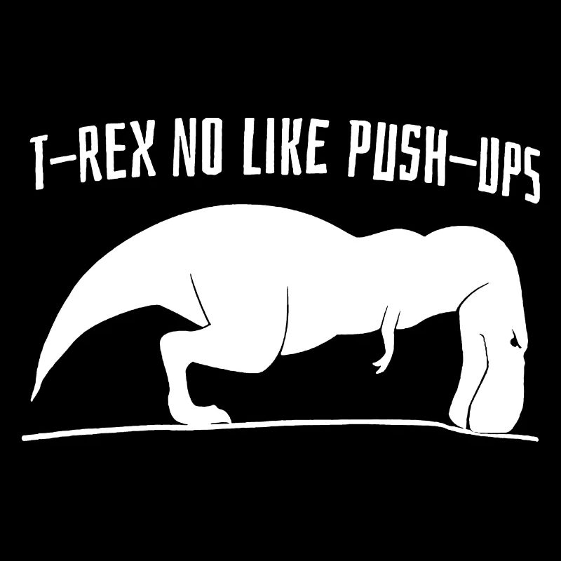 T Rex No Like Push Ups Graphique
