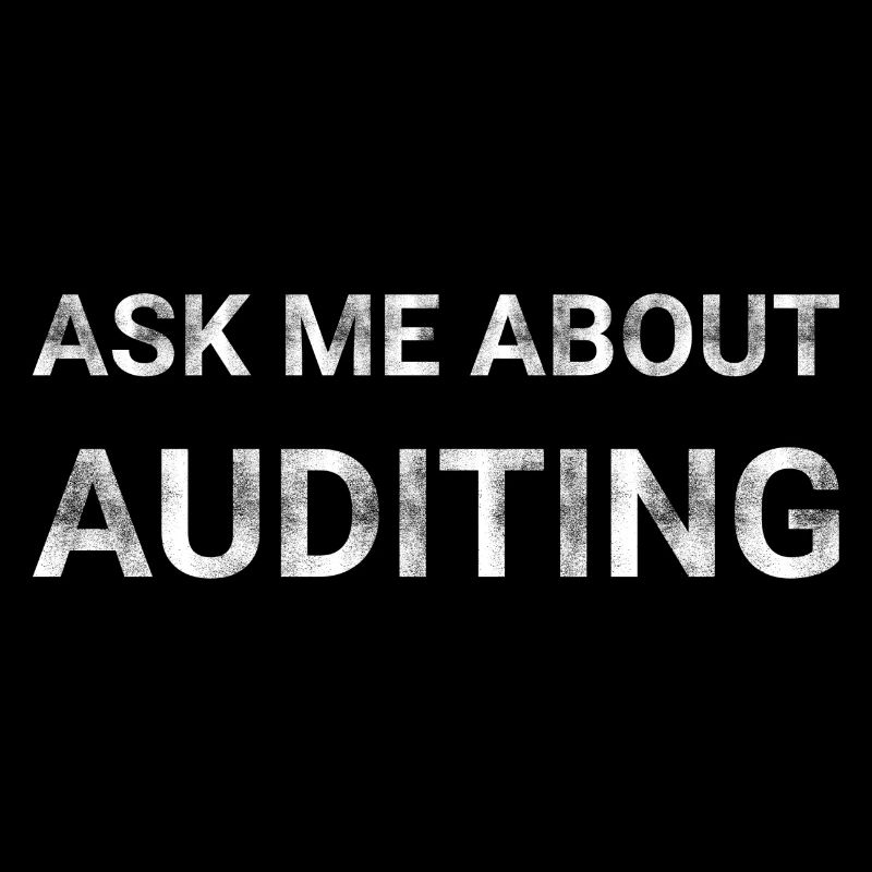 Ask Me About Auditing