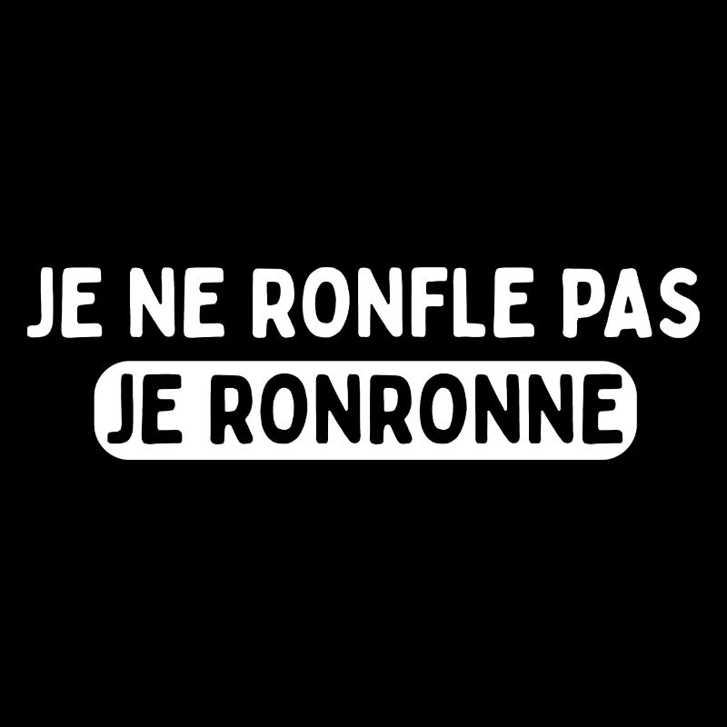 je ne ronfle pas je ronronne