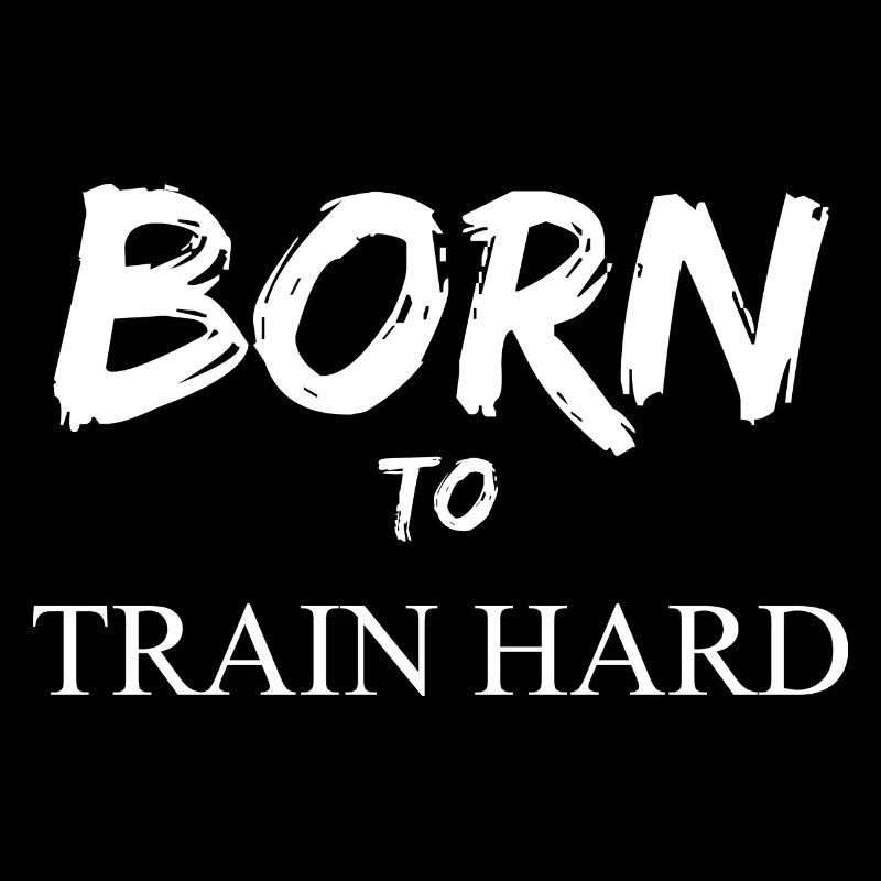 born to train hard mindset cadeau