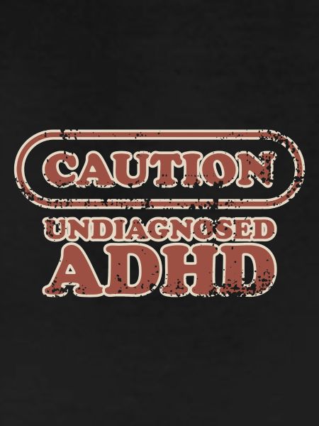 Caution, ADHD