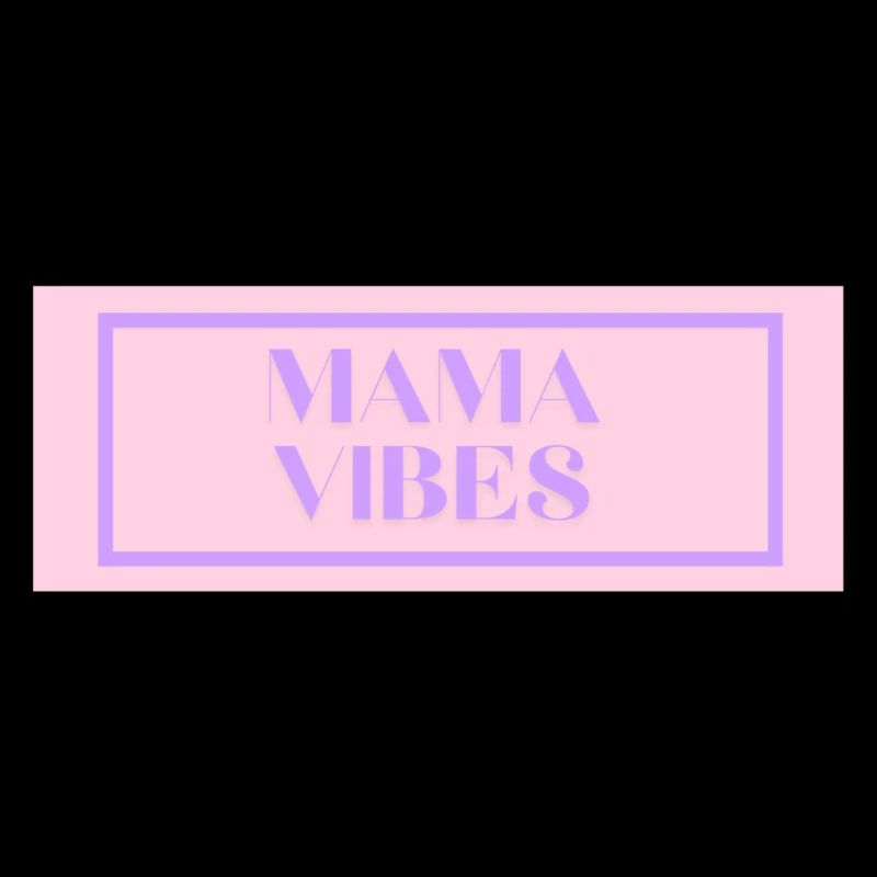 mama vibes