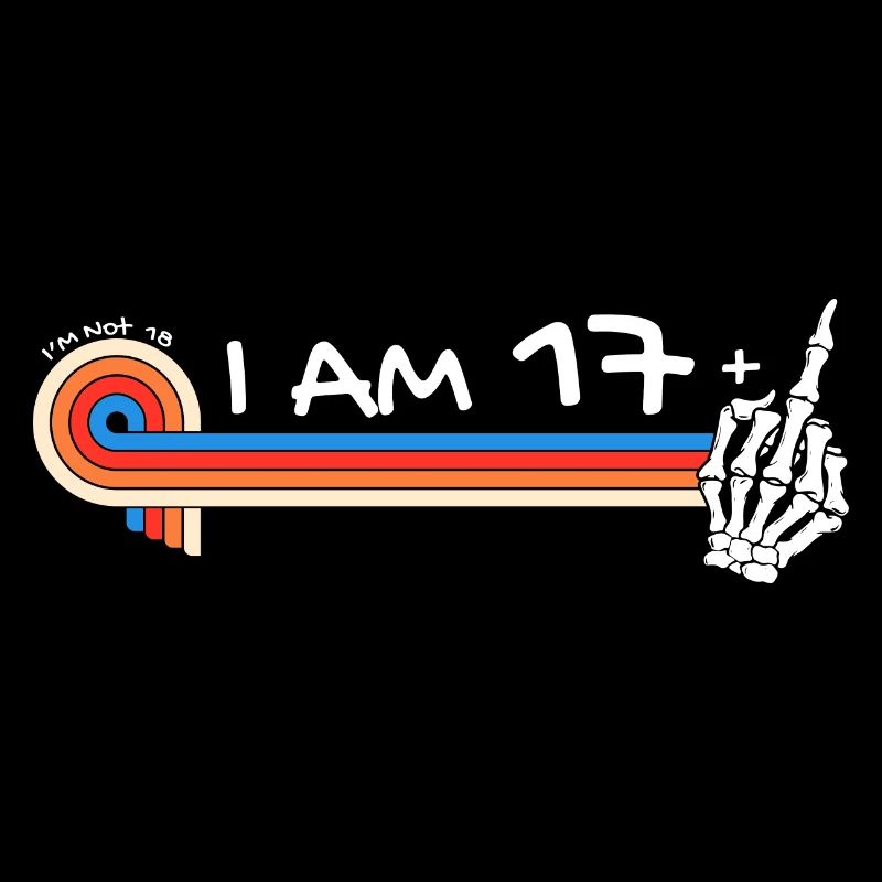 Ich bin 17 plus Mittelfinger - 18. Geburtstag