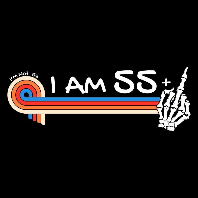 Ich bin 55 plus Mittelfinger - 56. Geburtstag