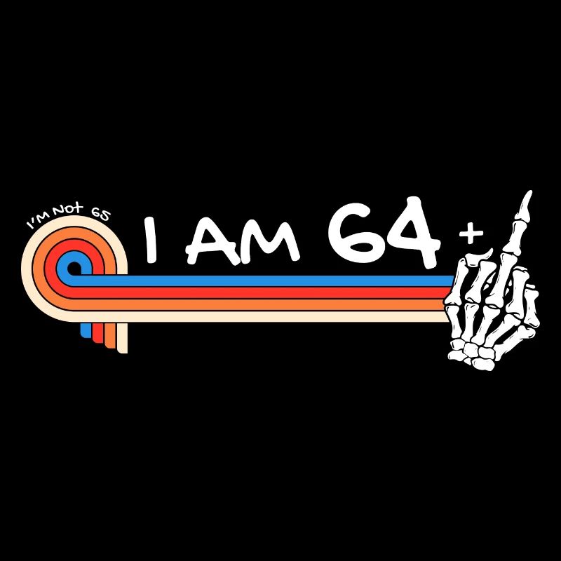 Ich bin 64 plus Mittelfinger - 65. Geburtstag