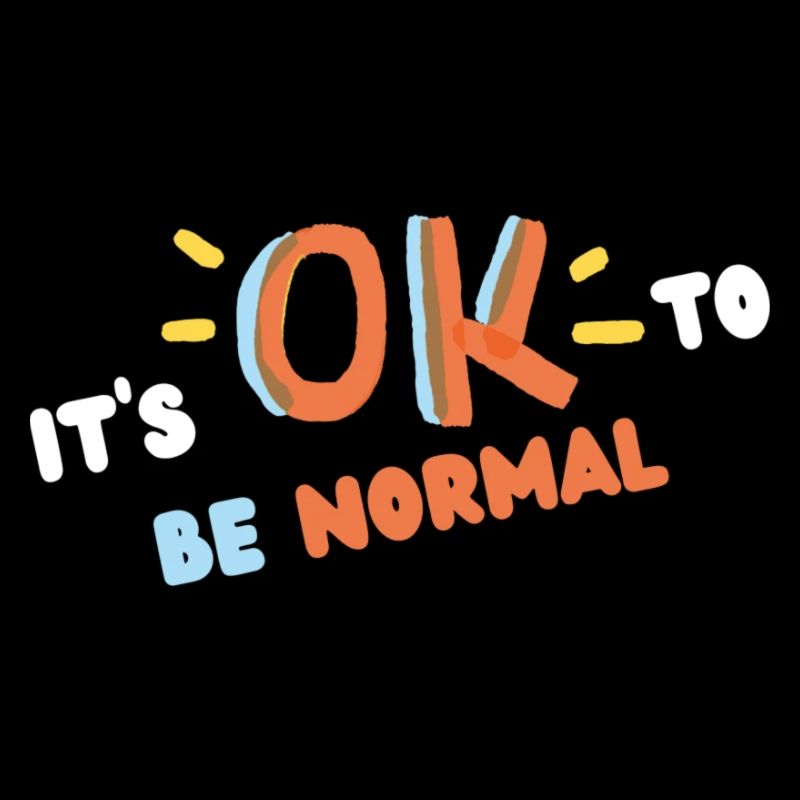 It's ok to be normal (blanc)