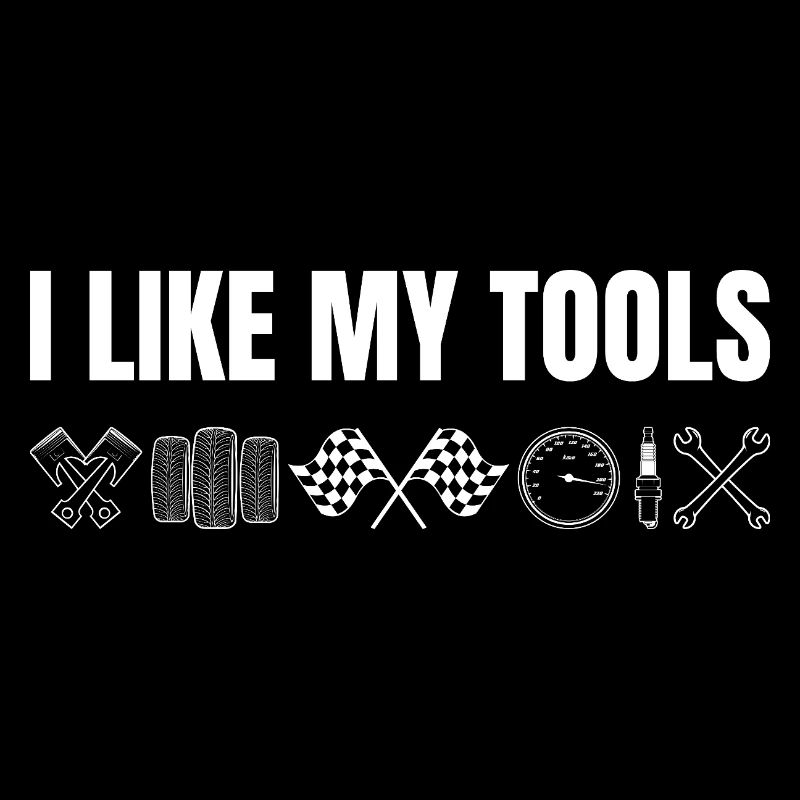 I Like My Tools Car Drag Racing Gift