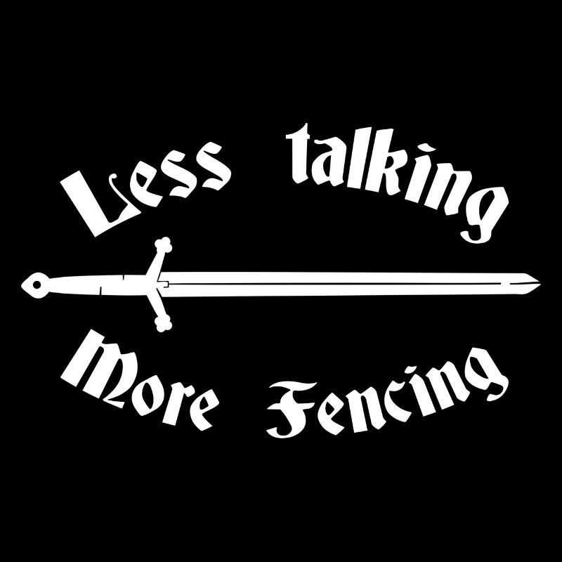 Less talking - more fencing