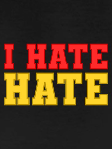 I hate hate