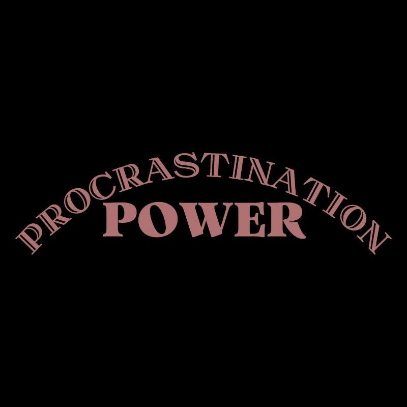 Procrastination power | Student gift idea