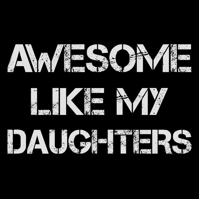 AWESOME LIKE MY DAUGHTERS - Geschenk Vater Mutter