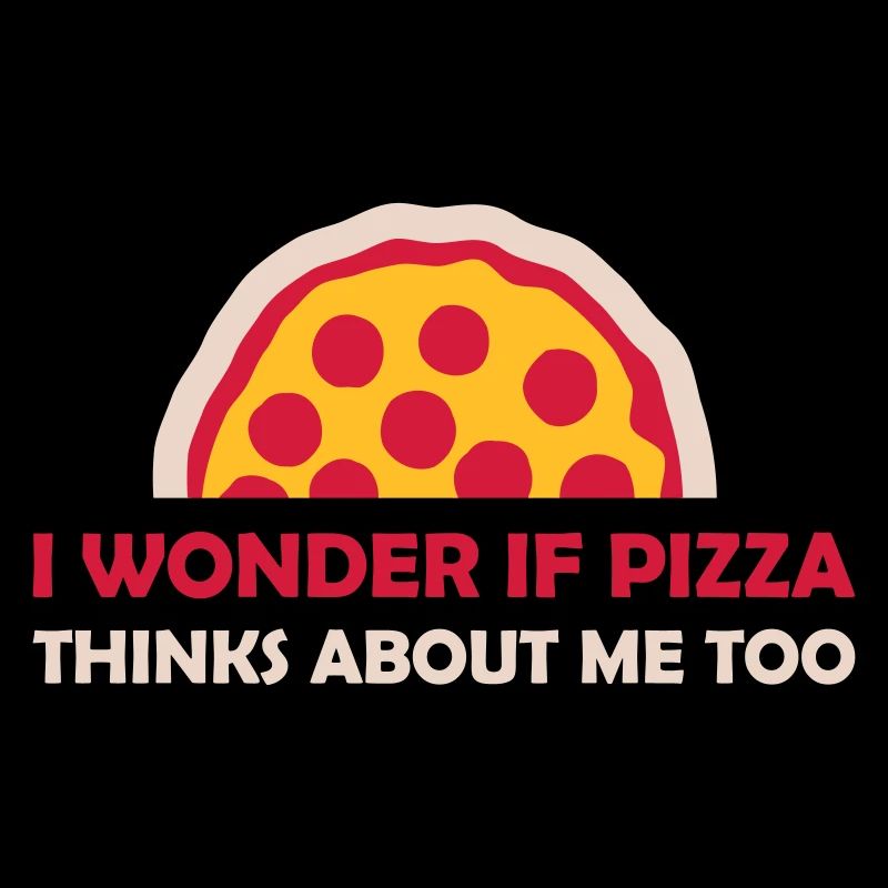 pizza thinks about me
