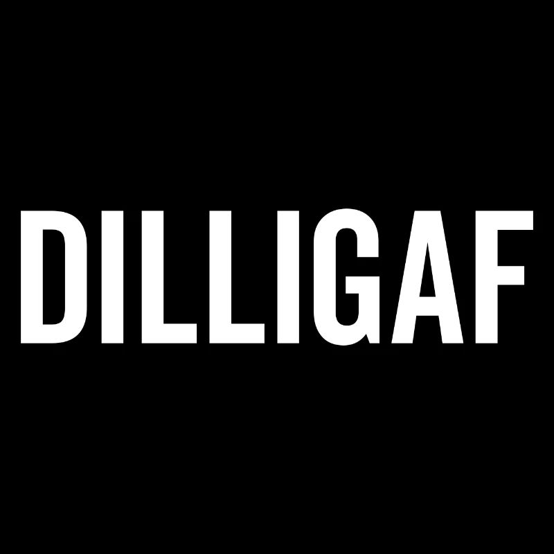 DILLIGAF