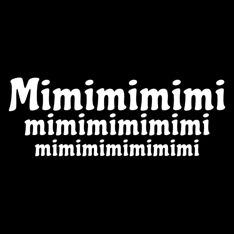 Mimimi - rumheulen Spruch