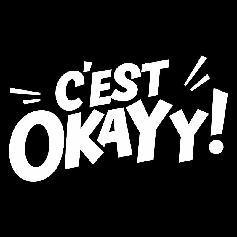C'est okayy!
