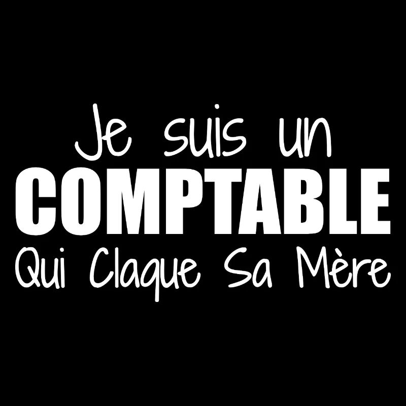 Je suis un comptable qui claque sa mère