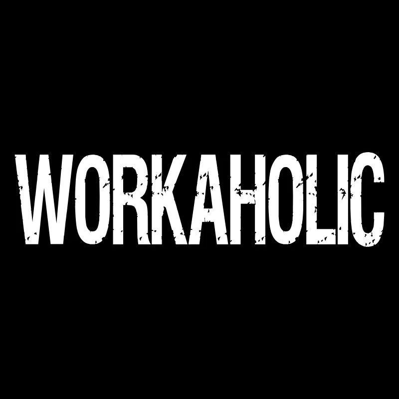 workaholic