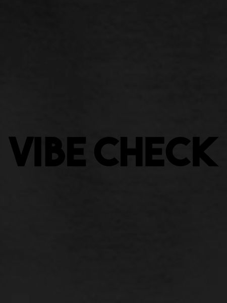 VIBE CHECK
