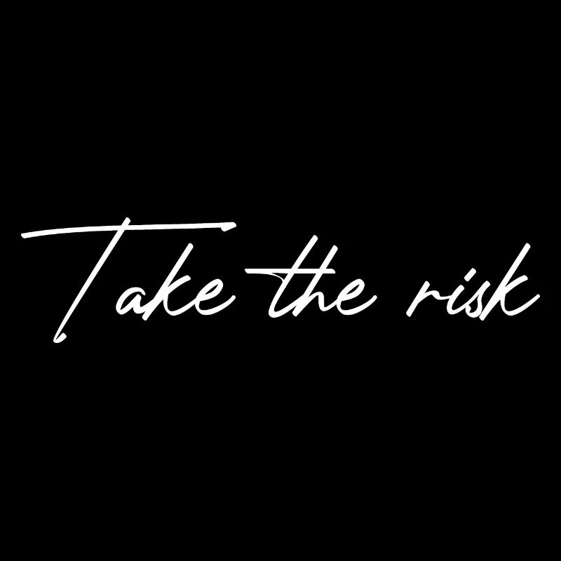 Take The Risk