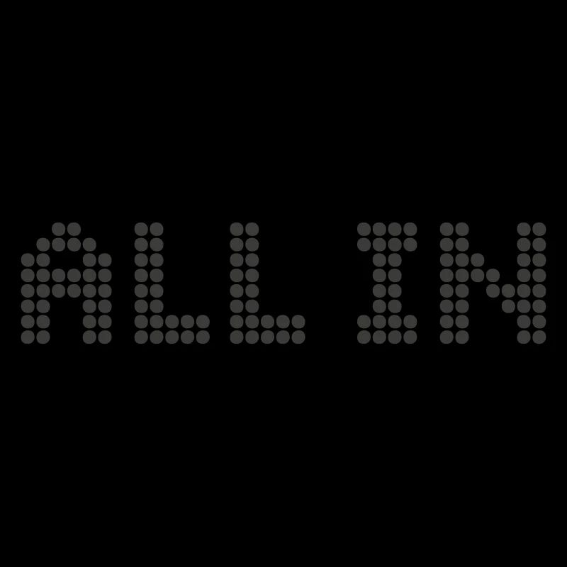 ALL IN - All or Nothing