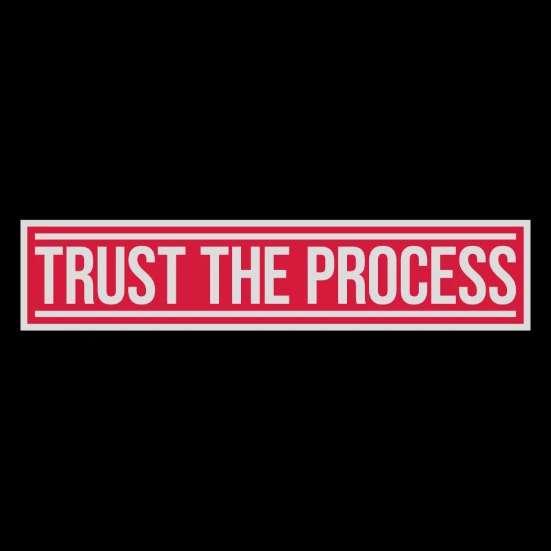 trust the process Zitat