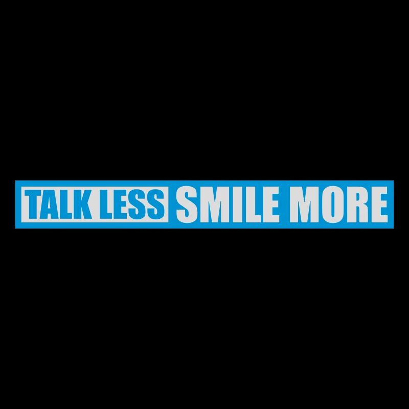 talk less smile more