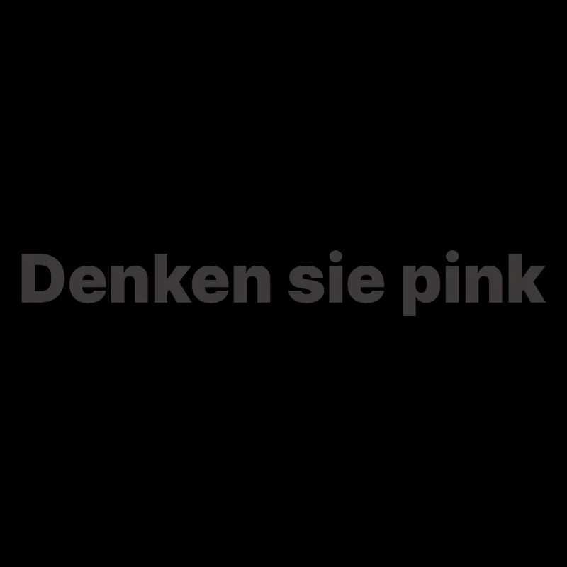 Denken sie pink