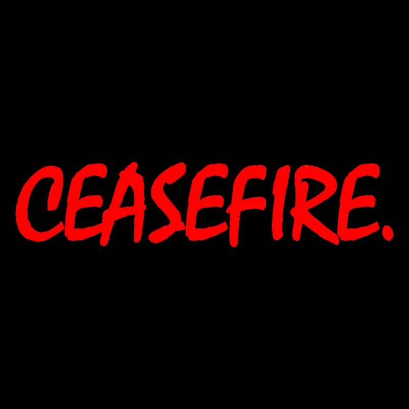 Ceasefire now