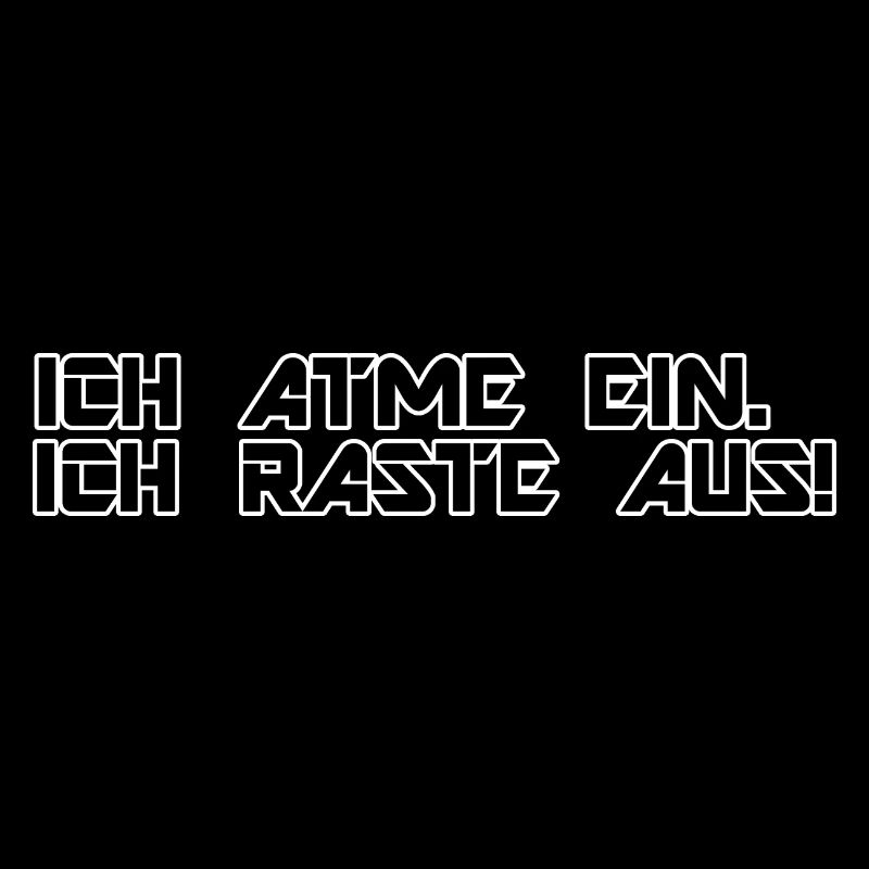 Ich atme ein. Ich raste aus!
