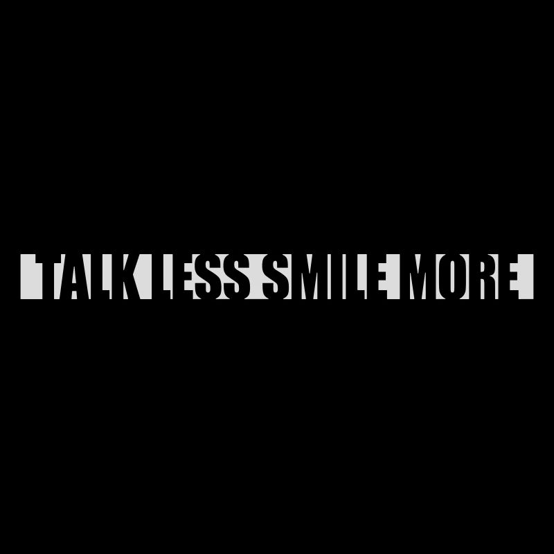 talk less smile more