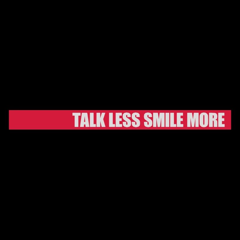 talk less smile more