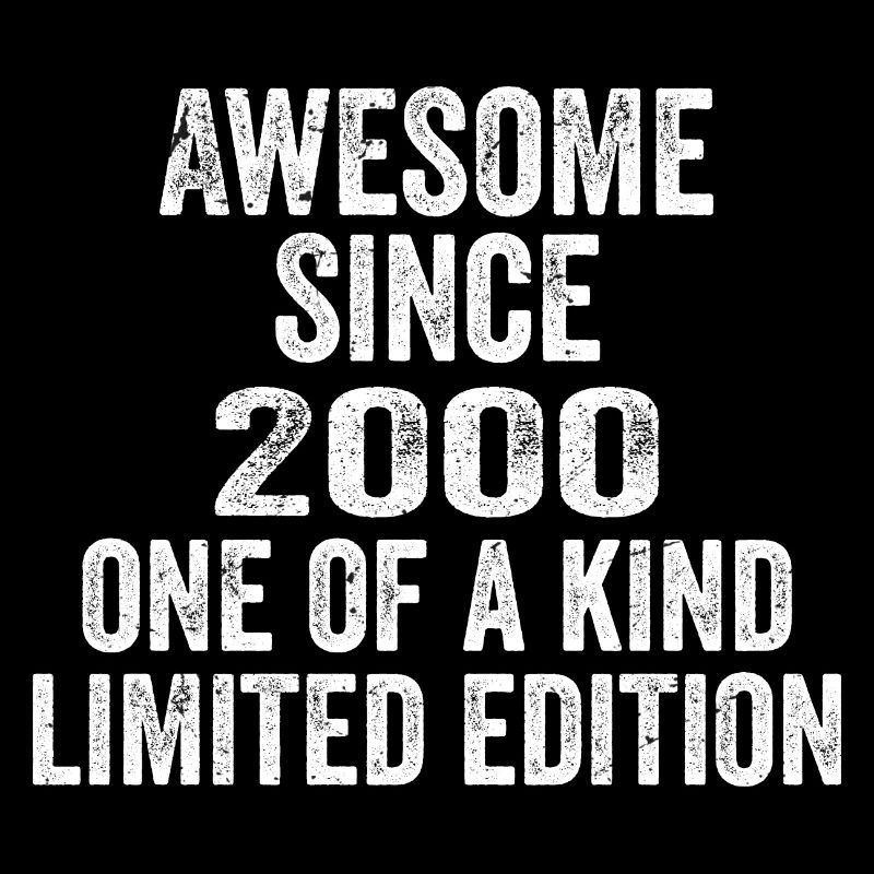 Awesome Since 2000 One Of A Kind 2000 Gift