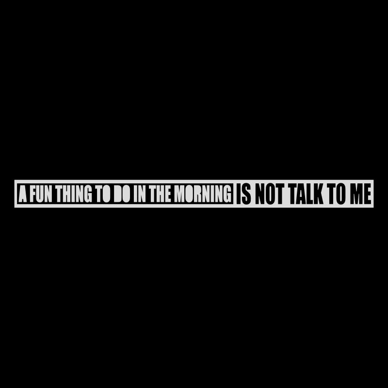 not talk to me