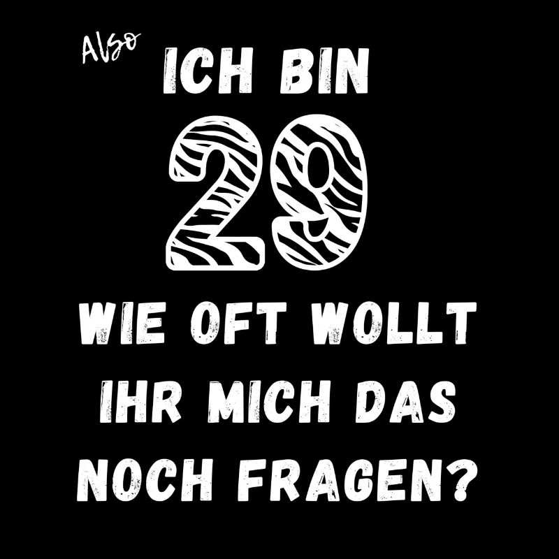 Ich in 29 Wie oft noch.
