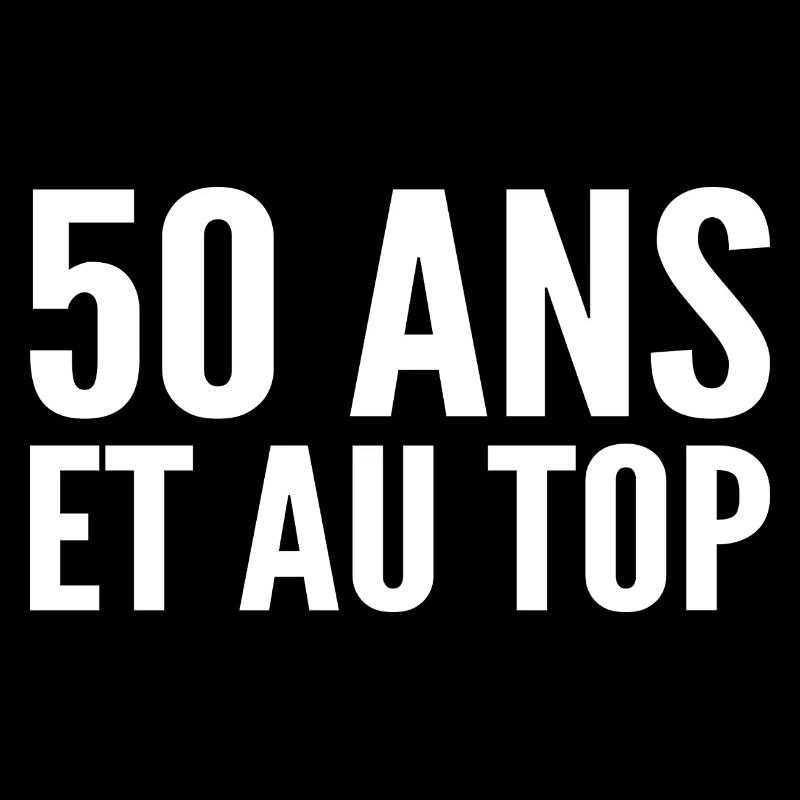 50 ans et au top