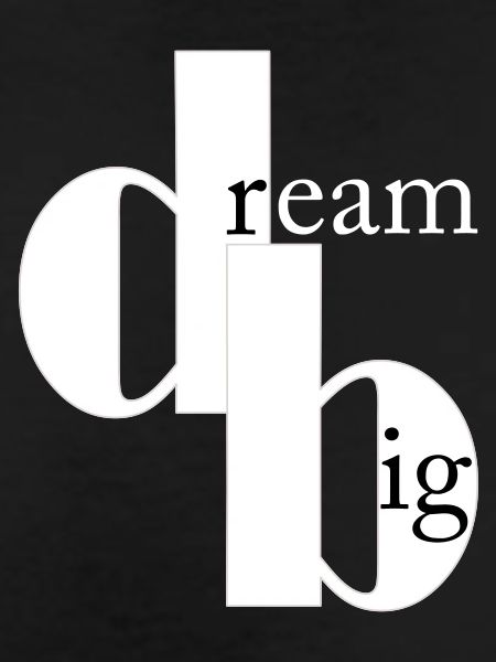 dream big